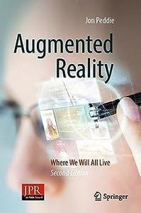 Augmented Reality Where We Will All Live (2nd Edition)