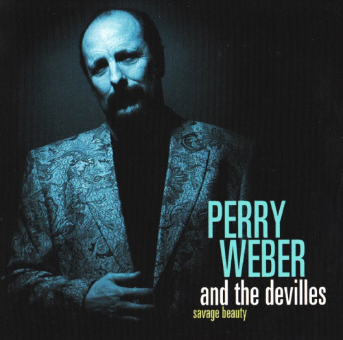 Perry Weber and The Devilles - Savage Beauty (2007) [lossless]