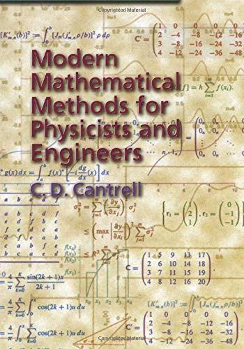Modern Mathematical Methods for Physicists and Engineers