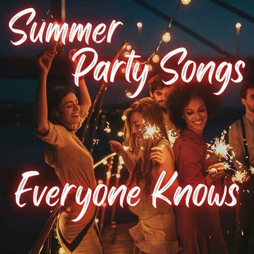 Summer Party Songs Everyone Knows (2023)