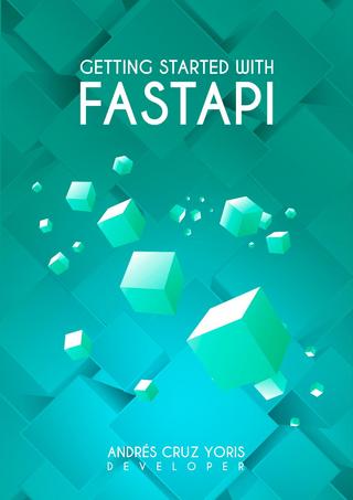 Getting started with FastAPI : Here continue your roadmap in the development of web applications in Python with FastApi
