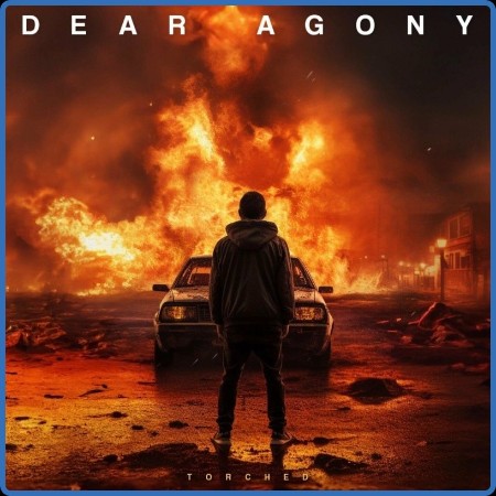 Dear Agony  Torched 2023-08-11