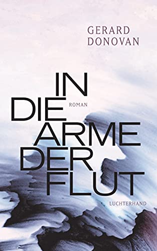Gerard Donovan  -  In die Arme der Flut