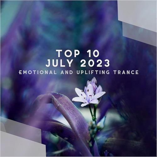 Top 10 July 2023 Emotional and Uplifting Trance (Mixed by SounEmot) (2023)