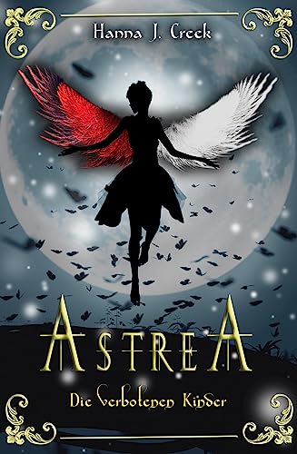 Hanna J. Creek  -  Astrea Die verbotenen Kinder