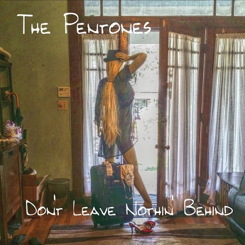The Pentones - Don't Leave Nothin' Behind 2015