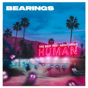 Bearings - The Best Part About Being Human (2023)