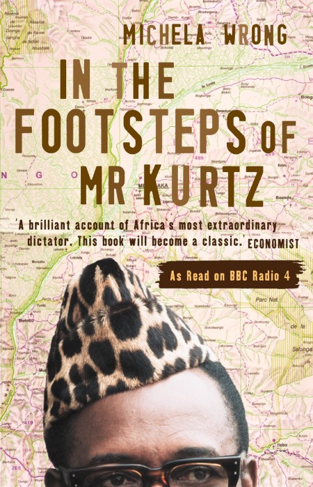 Michela Wrong - In the Footsteps of Mr Kurtz Living on the Brink of Disaster in Mo... 8f604c179d5b05b25cbe72411f0a8cca