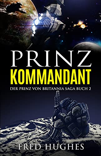 Fred Hughes  -  Prinz Kommandant (Der Prinz von Britannia Saga 2)