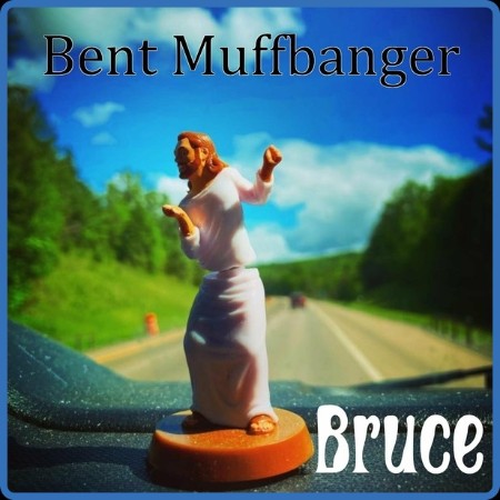 Bent Muffbanger  Bruce 2023