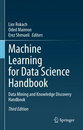Machine Learning for Data Science Handbook: Data Mining and Knowledge Discovery Handbook (True PDF,EPUB)