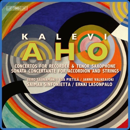 Saimaa Sinfonietta  Kalevi Aho: Concerto Works for Recorder, Tenor Saxophone & Acc...