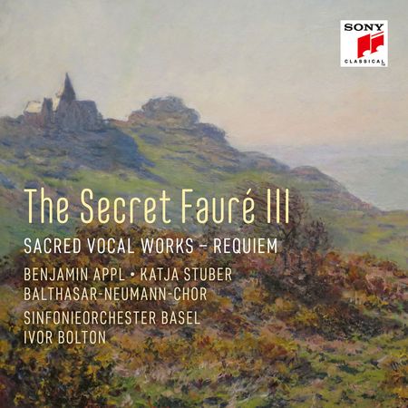 Ivor Bolton - The Secret Faure 3: Sacred Vocal Works (2020) [Hi-Res]