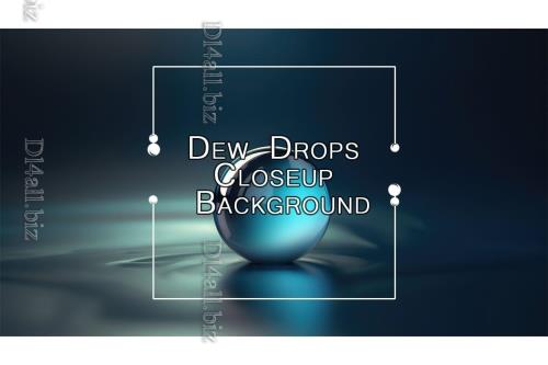Dew Drops Closeup Background vol 3