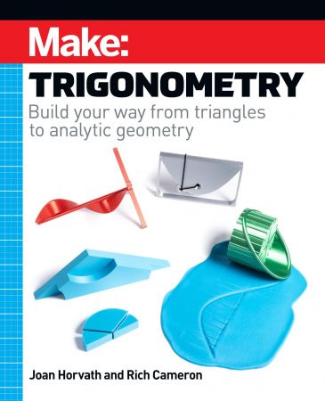 MAKE: Trigonometry: Build your way from triangles to analytic geometry (True EPUB)