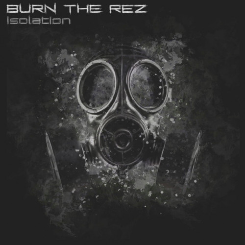 Burn the Rez - Isolation (2023)