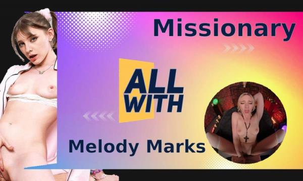 AllWith, SLR: Melody Marks - All Missionary With Melody Marks [Oculus Rift, Vive | SideBySide] [2900p]