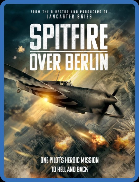 Spitfire Over Berlin 2022 1080p BluRay x265-RARBG 2600b4b4cca5ea0ac3846206eab1f577