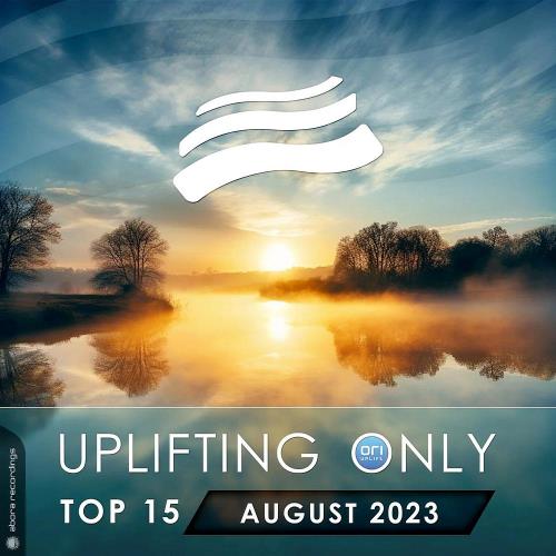 Uplifting Only Top 15: August 2023 (Extended Mixes) (2023)