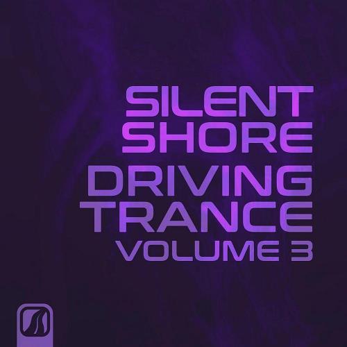 Silent Shore - Driving Trance, Vol. 3 (2023)