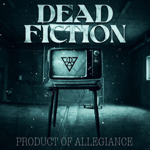 Dead Fiction - Product of Allegiance (2023)