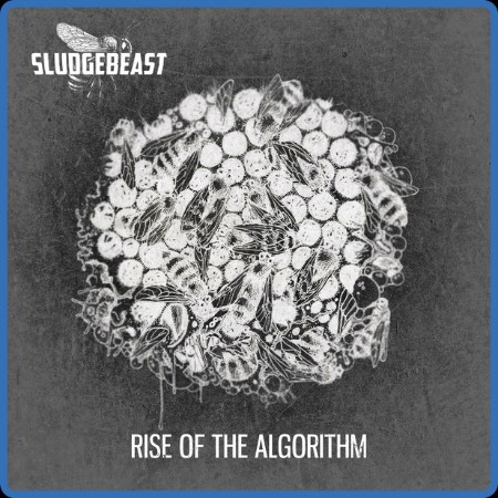 Sludgebeast  Rise of the Algorithm 2023