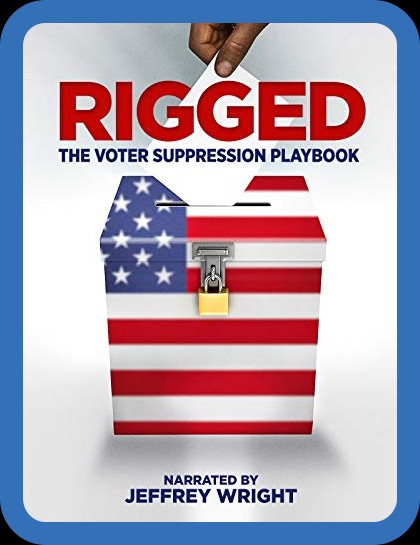 Rigged The Voter Suppression Playbook 2019 1080p WEBRip x264-RARBG