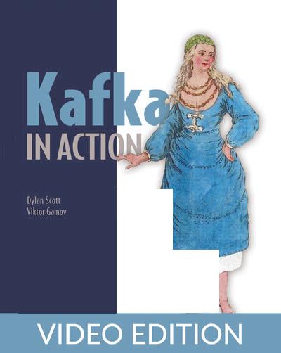 Kafka in Action, Video Edition