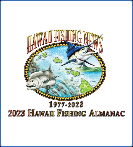 Hawaii Fishing News - Special 2023 Hawaii Fishing Almanac C3610c25e7f567164a3381fa66f8fd36