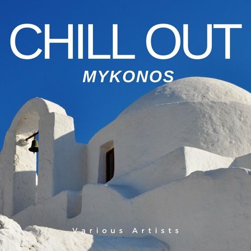 Chill Out Mykonos (2023) FLAC