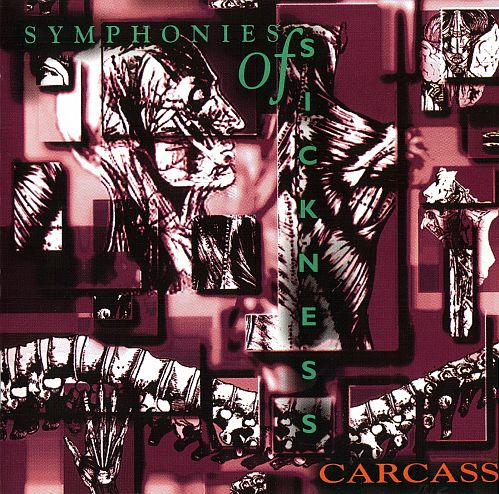 Carcass - Symphonies of Sickness (1989) (LOSSLESS)