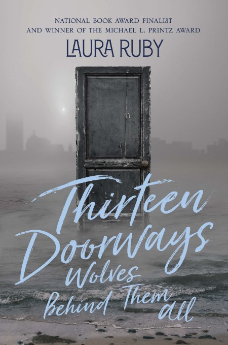 Thirteen Doorways, Wolves Behind Them All by Laura Ruby 9997850e5230477bf8aee7ee912cddb9