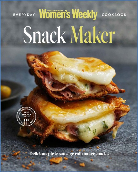 Australian Women's Weekly Everyday Cookbook Collection - Snack Maker - 18 August 2023