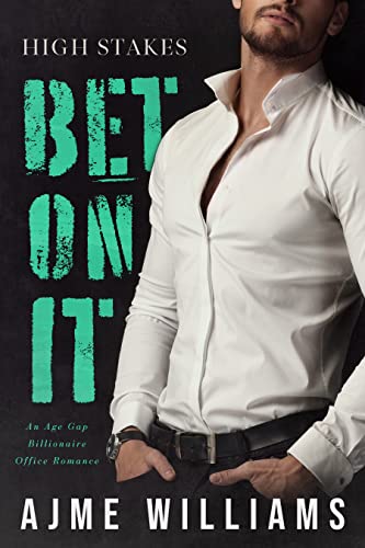 Ajme Williams  -  Bet On It: Eine Romanze &uuml;ber Milliard&auml;rsb&uuml;ros mit Altersunterschied