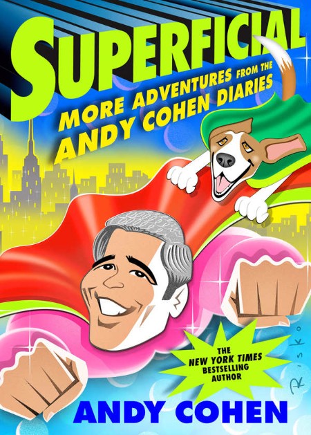 Superficial  More Adventures from the Andy Cohen Diaries by Andy Cohen 4ae717807036a398d86116af628fa746