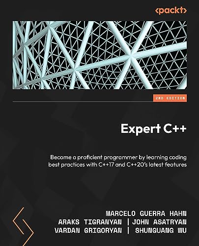Expert C++: Become a proficient programmer by learning coding best practices with C++17 and C++20's latest features, 2nd Edition