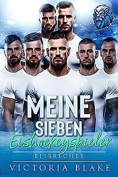 Cover: Victoria Blake  -  Meine Sieben Eishockeyspieler  -  Eisbkehrte Eishockey - Spieler - Romanze (Boston Ice Lions 3)