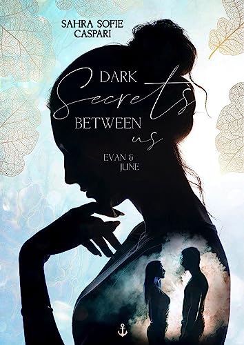 Sahra Sofie Caspari  -  Dark Secrets Between Us: Evan & June