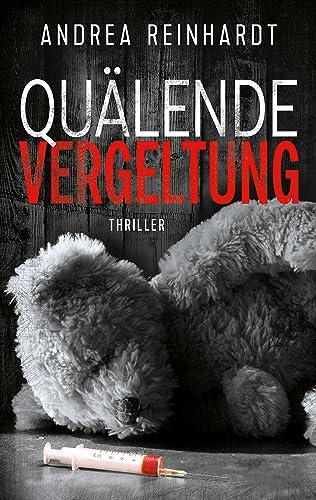Cover: Andrea Reinhardt  -  Quälende Vergeltung: Thriller (Marcel Schweißer 4) (Kommissar Marcel Schweißer)