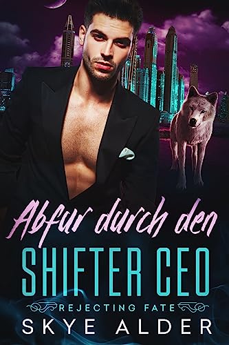 Cover: Skye Alder  -  Abfur durch den Shifter Ceo