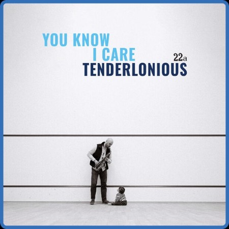 Tenderlonious  You Know I Care 2023