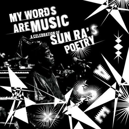 My Words Are Music A Celebration of Sun Ras Poetry (2023) FLAC