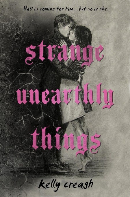 Strange Unearthly Things by Kelly Creagh 344779a8dc03009b00ac9faaa328e96f