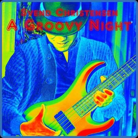 Svend Christensen  A Groovy Night 2023