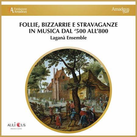 Lagana Ensemble - Follie: Bizzarrie e Stravaganze in Musica Dal'500 All'800 (2023) [FLAC]