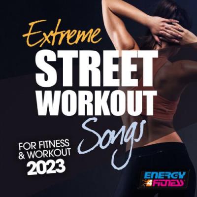 Extreme Street Workout Songs For Fitness and Workout 2023 (Fitness Version 128 Bpm) FLAC