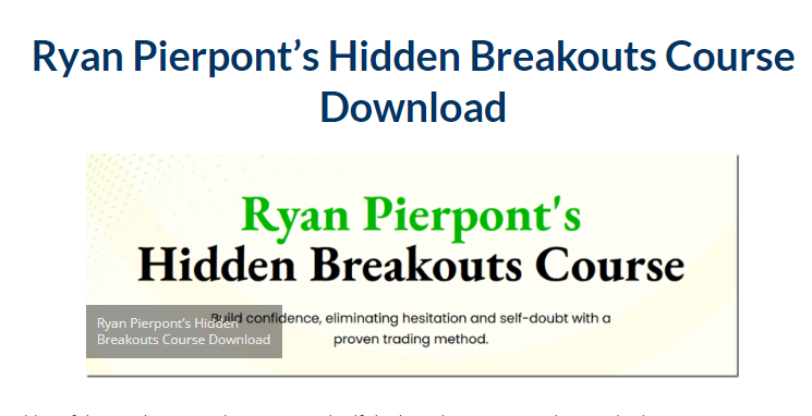 Ryan Pierpont’s Hidden Breakouts Course Download 2023