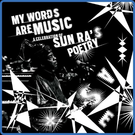 VA  My Words Are Music: A Celebration of Sun Ra's Poetry 2023