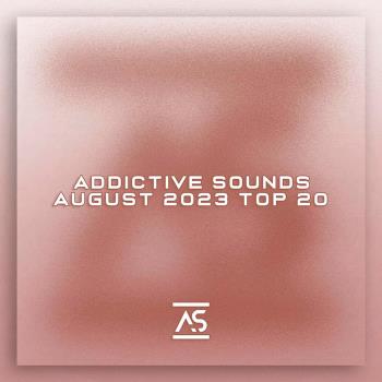 VA - Addictive Sounds August 2023 Top 20 (2023) MP3