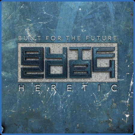 Built for the Future  2084: Heretic 2023-08-24